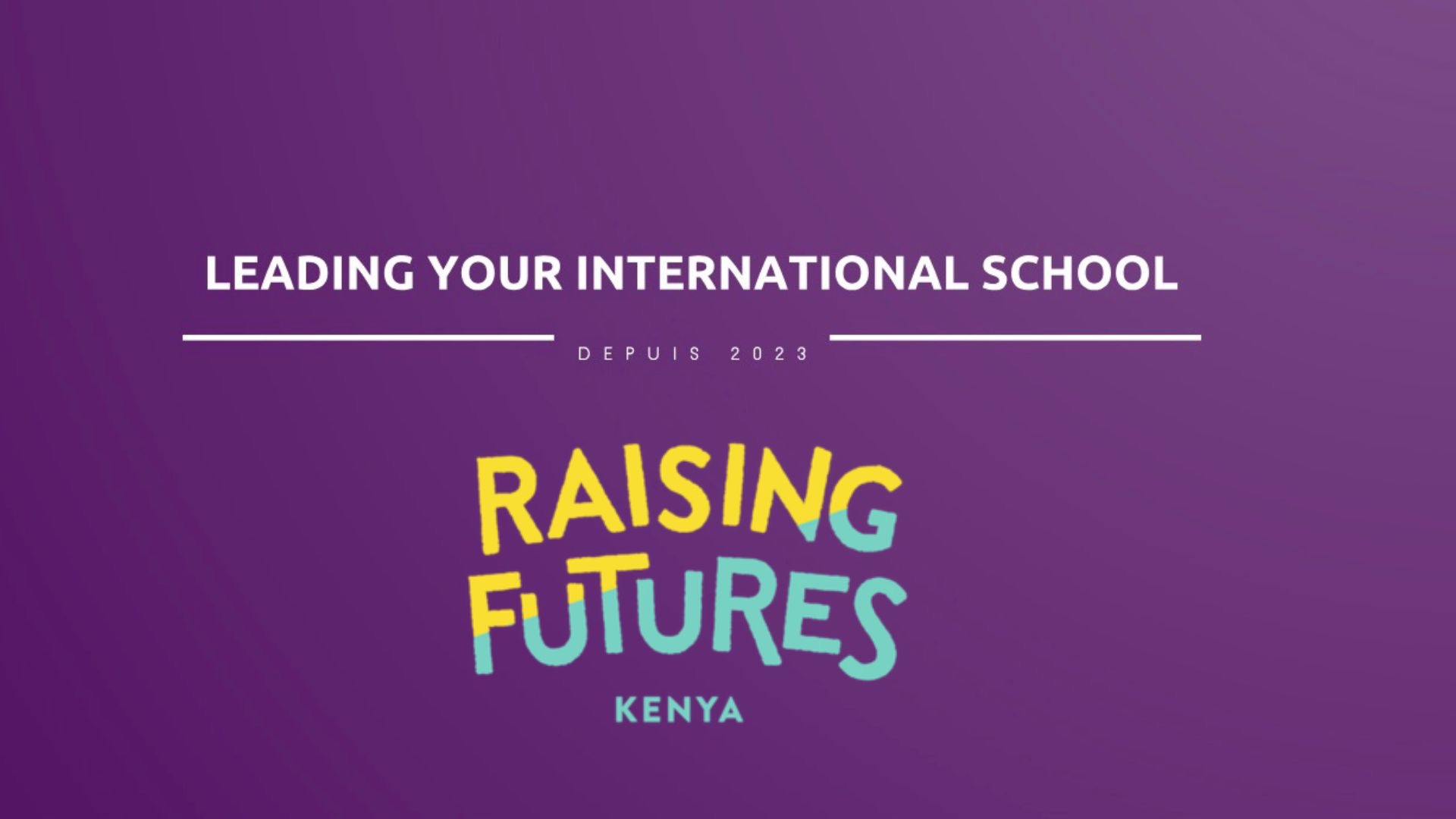 Leading Your International School to Help Raise Futures in Kenya